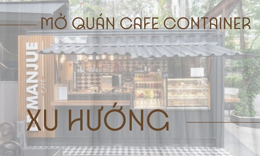 Xu hướng mở quán cafe container